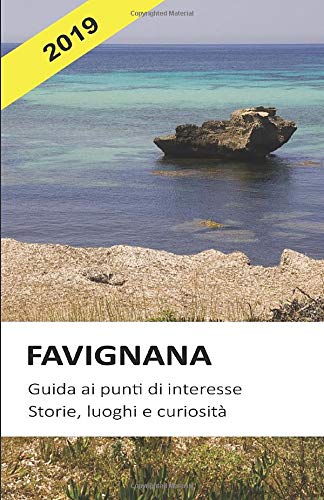 Favignana: Guida ai punti di interesse (Storie, luoghi e curiosità)